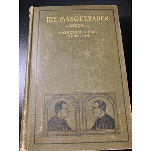 The Masquerader By Katherine Cecil Thurston 1904 Hardcover Illustrated Harper &